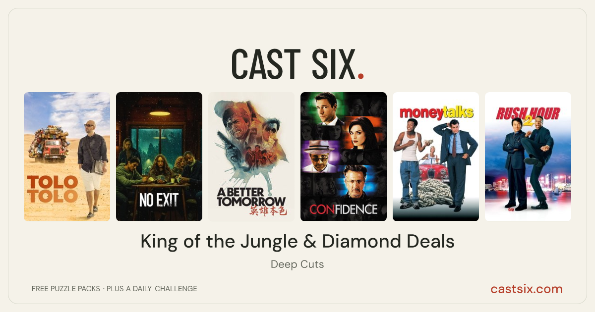 King of the Jungle & Diamond Deals: a Cast Six movie puzzle. Six movie posters in a row: Tolo Tolo, No Exit, A Better Tomorrow, Confidence, Money Talks, Rush Hour 2. Six movies, six categories, three checks. Free to play at castsix.com.