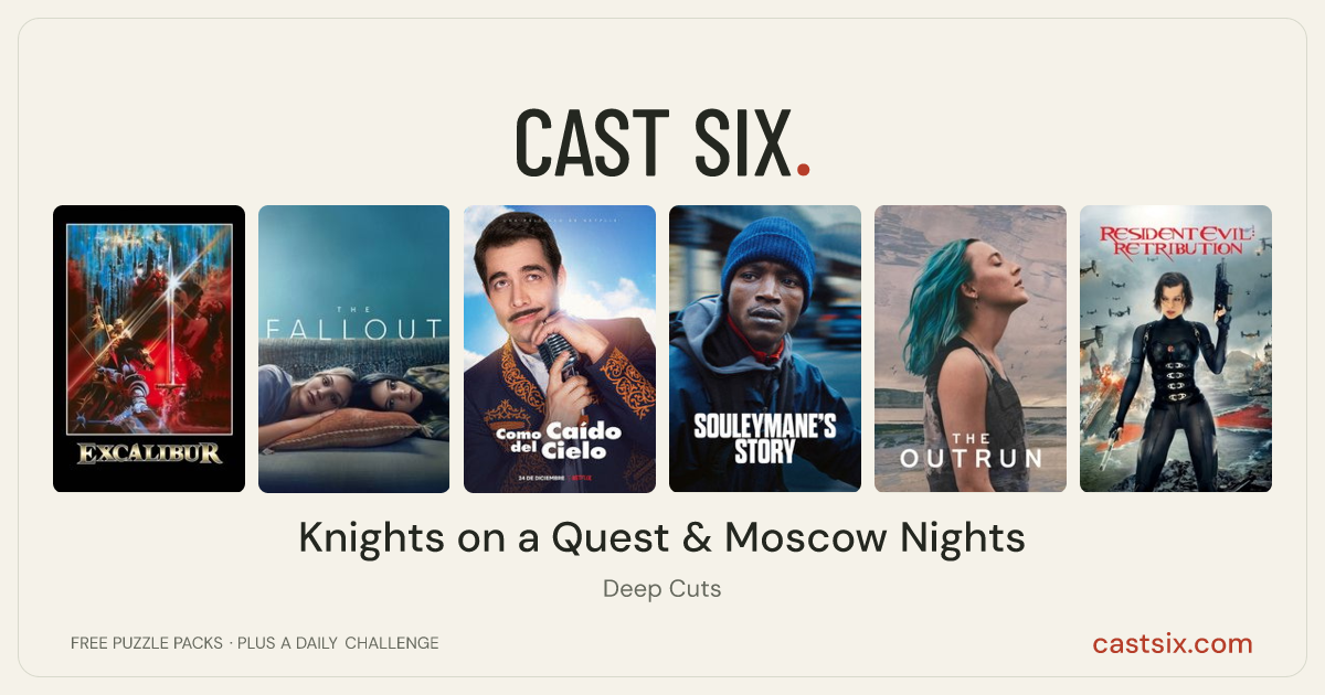 Knights on a Quest & Moscow Nights: a Cast Six movie puzzle. Six movie posters in a row: Excalibur, The Fallout, Out of the Clear Blue Sky, Souleymane's Story, The Outrun, Resident Evil: Retribution. Six movies, six categories, three checks. Free to play at castsix.com.