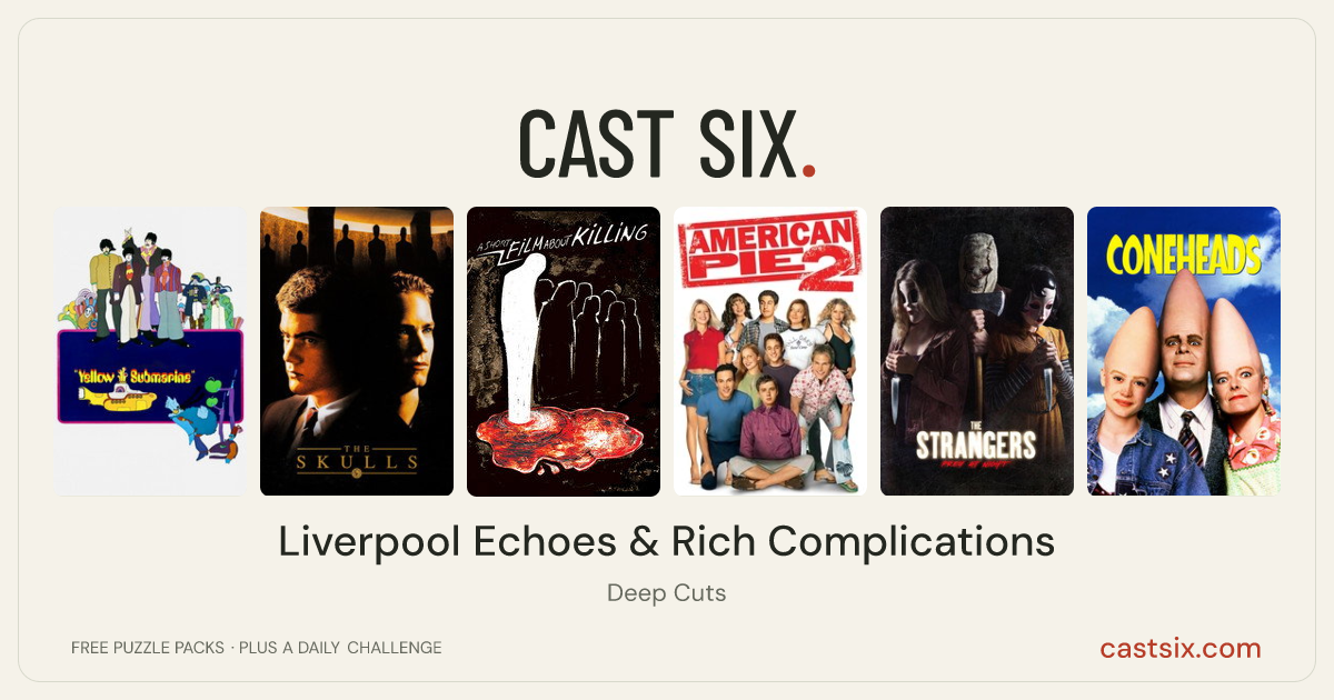 Liverpool Echoes & Rich Complications: a Cast Six movie puzzle. Six movie posters in a row: Yellow Submarine, The Skulls, A Short Film About Killing, American Pie 2, The Strangers: Prey at Night, Coneheads. Six movies, six categories, three checks. Free to play at castsix.com.