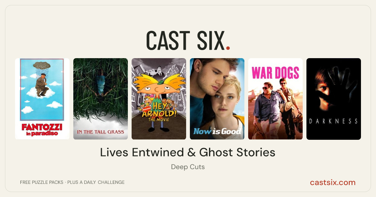 Lives Entwined & Ghost Stories: a Cast Six movie puzzle. Six movie posters in a row: Fantozzi in Heaven, In the Tall Grass, Hey Arnold! The Movie, Now Is Good, War Dogs, Darkness. Six movies, six categories, three checks. Free to play at castsix.com.