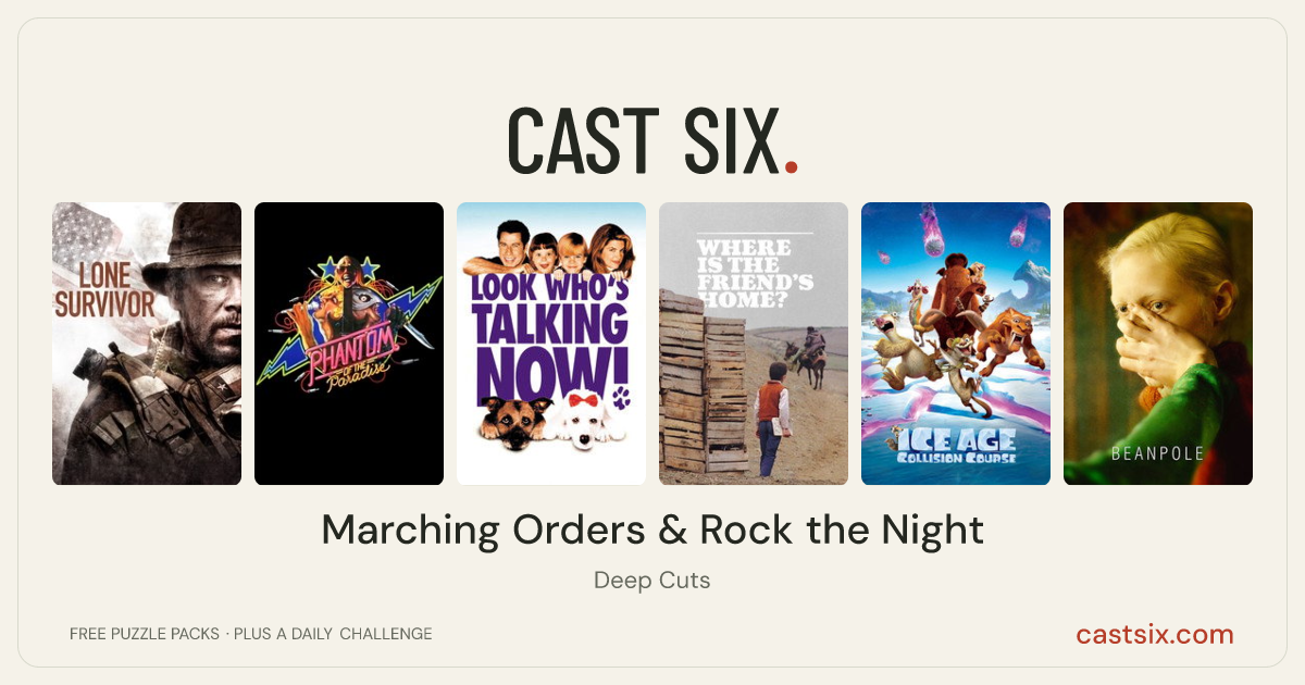 Marching Orders & Rock the Night: a Cast Six movie puzzle. Six movie posters in a row: Lone Survivor, Phantom of the Paradise, Look Who's Talking Now!, Where Is The Friend's House?, Ice Age: Collision Course, Beanpole. Six movies, six categories, three checks. Free to play at castsix.com.