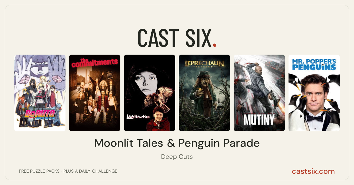 Moonlit Tales & Penguin Parade: a Cast Six movie puzzle. Six movie posters in a row: Boruto: Naruto the Movie, The Commitments, Ladyhawke, Leprechaun Returns, Mutiny, Mr. Popper's Penguins. Six movies, six categories, three checks. Free to play at castsix.com.