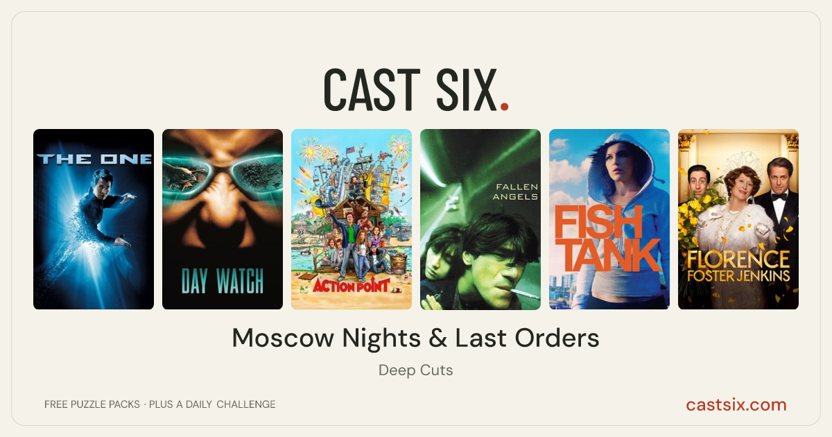 Moscow Nights & Last Orders: a Cast Six movie puzzle. Six movie posters in a row: The One, Day Watch, Action Point, Fallen Angels, Fish Tank, Florence Foster Jenkins. Six movies, six categories, three checks. Free to play at castsix.com.