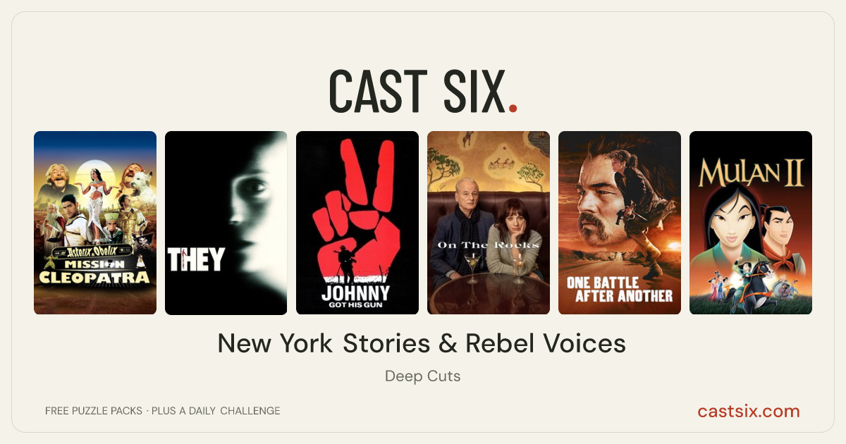 New York Stories & Rebel Voices: a Cast Six movie puzzle. Six movie posters in a row: Asterix & Obelix: Mission Cleopatra, They, Johnny Got His Gun, On the Rocks, One Battle After Another, Mulan II. Six movies, six categories, three checks. Free to play at castsix.com.