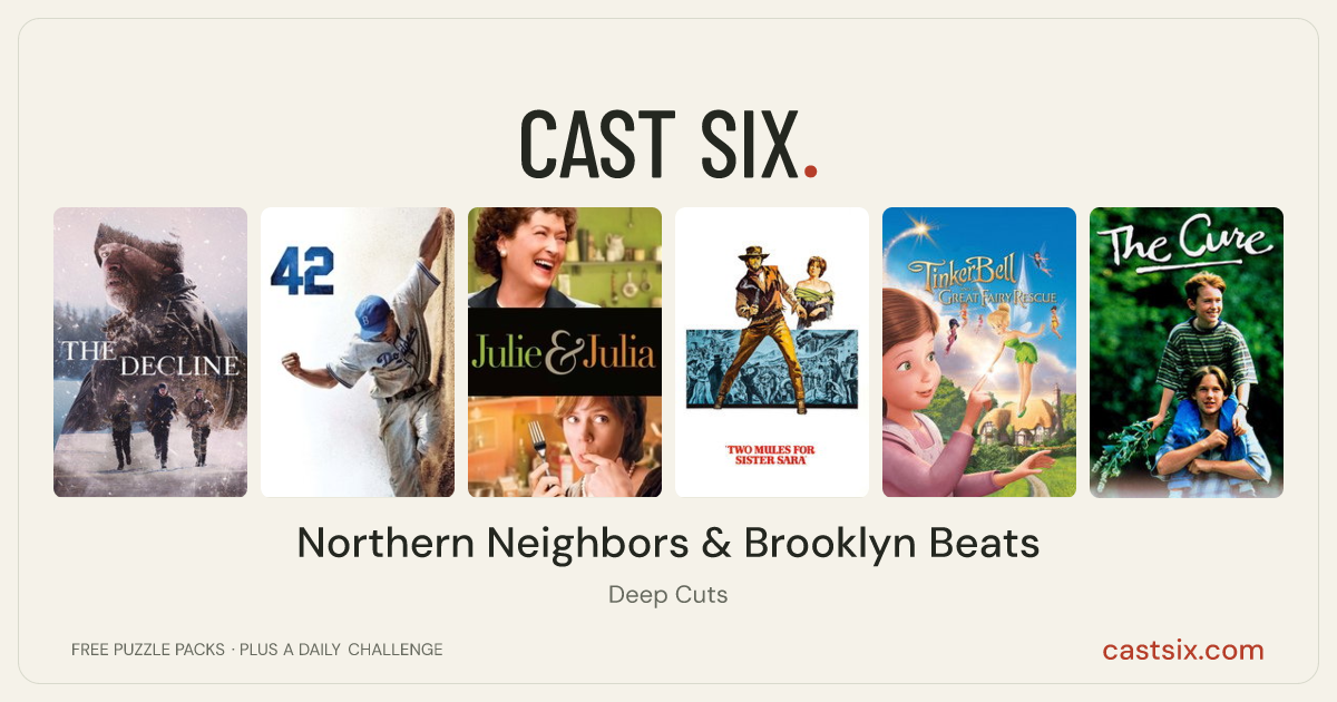 Northern Neighbors & Brooklyn Beats: a Cast Six movie puzzle. Six movie posters in a row: The Decline, 42, Julie & Julia, Two Mules for Sister Sara, Tinker Bell and the Great Fairy Rescue, The Cure. Six movies, six categories, three checks. Free to play at castsix.com.