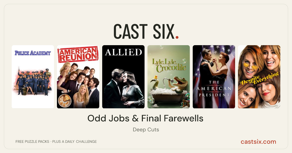 Odd Jobs & Final Farewells: a Cast Six movie puzzle. Six movie posters in a row: Police Academy, American Reunion, Allied, Lyle, Lyle, Crocodile, The American President, Despite Everything. Six movies, six categories, three checks. Free to play at castsix.com.