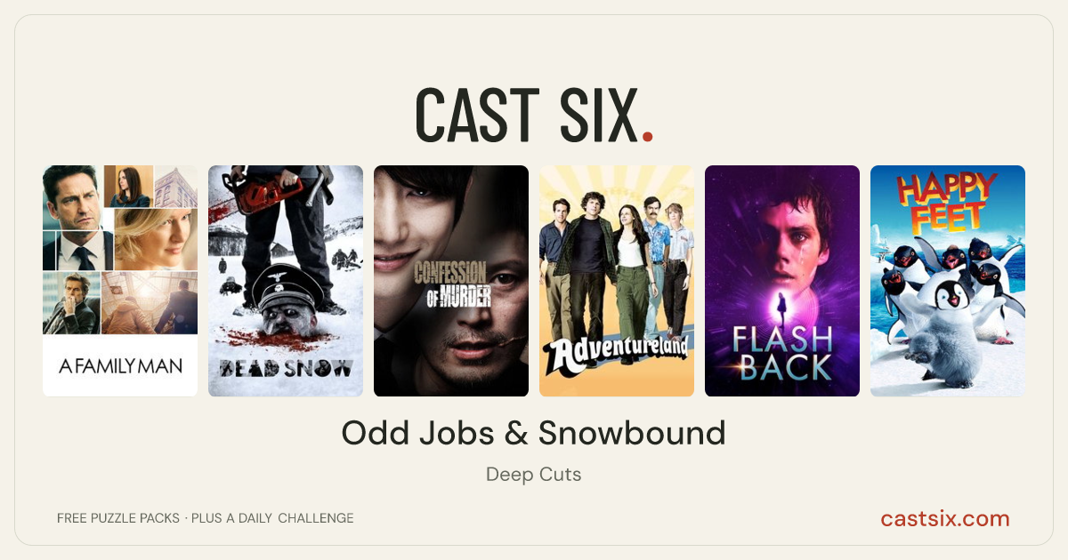 Odd Jobs & Snowbound: a Cast Six movie puzzle. Six movie posters in a row: A Family Man, Dead Snow, Confession of Murder, Adventureland, Flashback, Happy Feet. Six movies, six categories, three checks. Free to play at castsix.com.