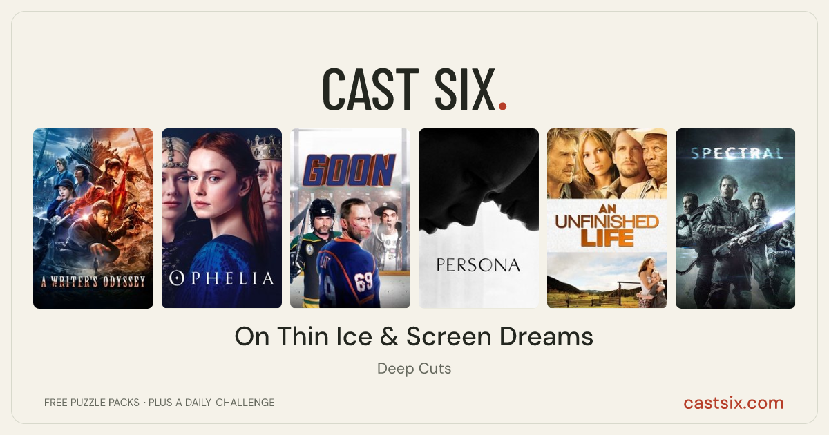 On Thin Ice & Screen Dreams: a Cast Six movie puzzle. Six movie posters in a row: A Writer's Odyssey, Ophelia, Goon, Persona, An Unfinished Life, Spectral. Six movies, six categories, three checks. Free to play at castsix.com.