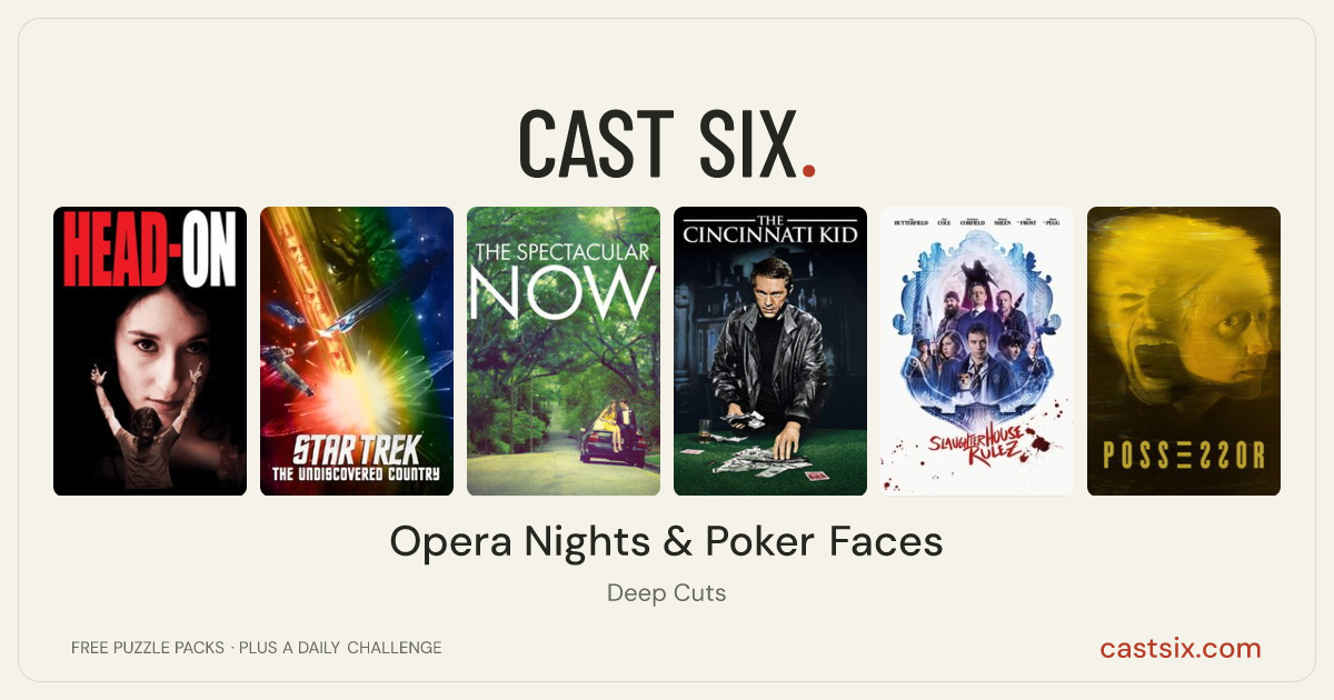 Opera Nights & Poker Faces: a Cast Six movie puzzle. Six movie posters in a row: Head-On, Star Trek VI: The Undiscovered Country, The Spectacular Now, The Cincinnati Kid, Slaughterhouse Rulez, Possessor. Six movies, six categories, three checks. Free to play at castsix.com.