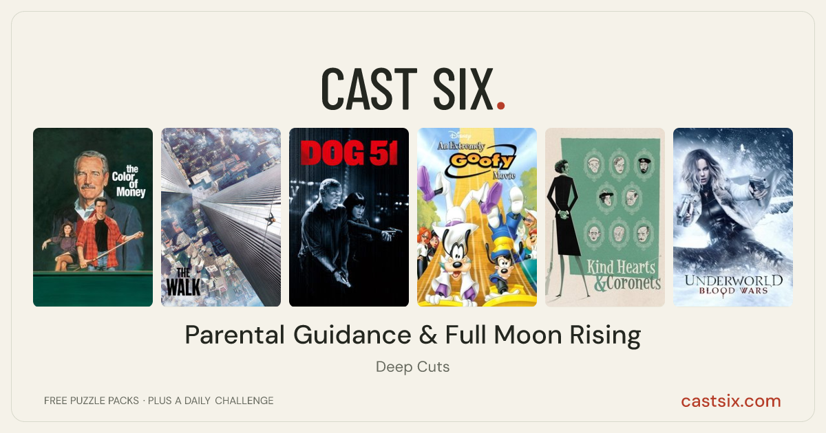Parental Guidance & Full Moon Rising: a Cast Six movie puzzle. Six movie posters in a row: The Color of Money, The Walk, Dog 51, An Extremely Goofy Movie, Kind Hearts and Coronets, Underworld: Blood Wars. Six movies, six categories, three checks. Free to play at castsix.com.