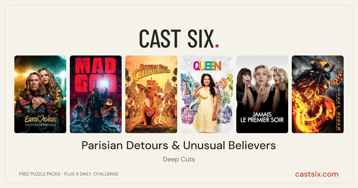 Parisian Detours & Unusual Believers: a Cast Six movie puzzle. Six movie posters in a row: Eurovision Song Contest: The Story of Fire Saga, Mad God, Beverly Hills Chihuahua, Queen, Never on the First Night, Ghost Rider: Spirit of Vengeance. Six movies, six categories, three checks. Free to play at castsix.com.