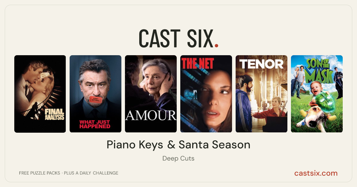 Piano Keys & Santa Season: a Cast Six movie puzzle. Six movie posters in a row: Final Analysis, What Just Happened, Amour, The Net, Tenor, Son of the Mask. Six movies, six categories, three checks. Free to play at castsix.com.
