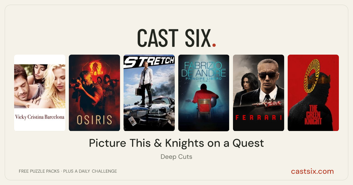 Picture This & Knights on a Quest: a Cast Six movie puzzle. Six movie posters in a row: Vicky Cristina Barcelona, Osiris, Stretch, Fabrizio De André: Principe libero, Ferrari, The Green Knight. Six movies, six categories, three checks. Free to play at castsix.com.