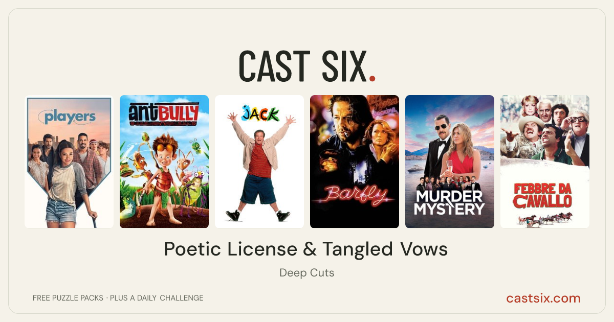 Poetic License & Tangled Vows: a Cast Six movie puzzle. Six movie posters in a row: Players, The Ant Bully, Jack, Barfly, Murder Mystery, Horse Fever. Six movies, six categories, three checks. Free to play at castsix.com.