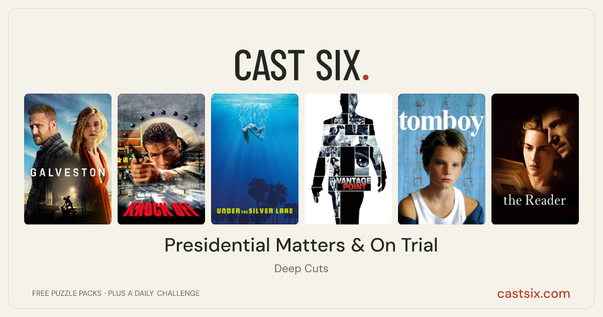 Presidential Matters & On Trial: a Cast Six movie puzzle. Six movie posters in a row: Galveston, Knock Off, Under the Silver Lake, Vantage Point, Tomboy, The Reader. Six movies, six categories, three checks. Free to play at castsix.com.
