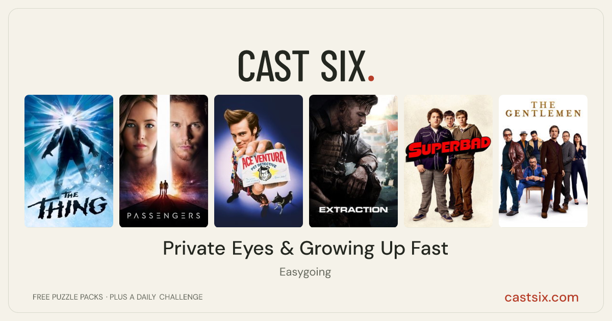 Private Eyes & Growing Up Fast: a Cast Six movie puzzle. Six movie posters in a row: The Thing, Passengers, Ace Ventura: Pet Detective, Extraction, Superbad, The Gentlemen. Six movies, six categories, three checks. Free to play at castsix.com.