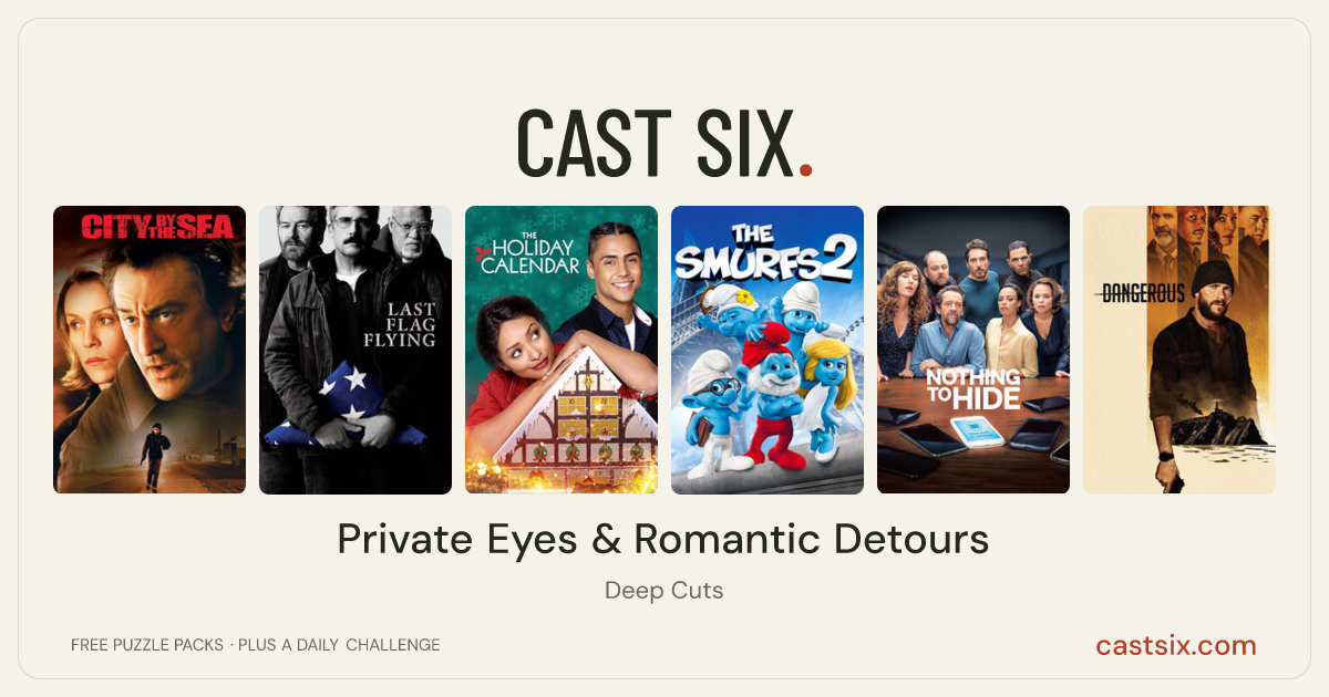 Private Eyes & Romantic Detours: a Cast Six movie puzzle. Six movie posters in a row: City by the Sea, Last Flag Flying, The Holiday Calendar, The Smurfs 2, Nothing to Hide, Dangerous. Six movies, six categories, three checks. Free to play at castsix.com.