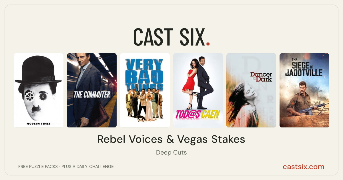 Rebel Voices & Vegas Stakes: a Cast Six movie puzzle. Six movie posters in a row: Modern Times, The Commuter, Very Bad Things, Tod@s Caen, Dancer in the Dark, The Siege of Jadotville. Six movies, six categories, three checks. Free to play at castsix.com.