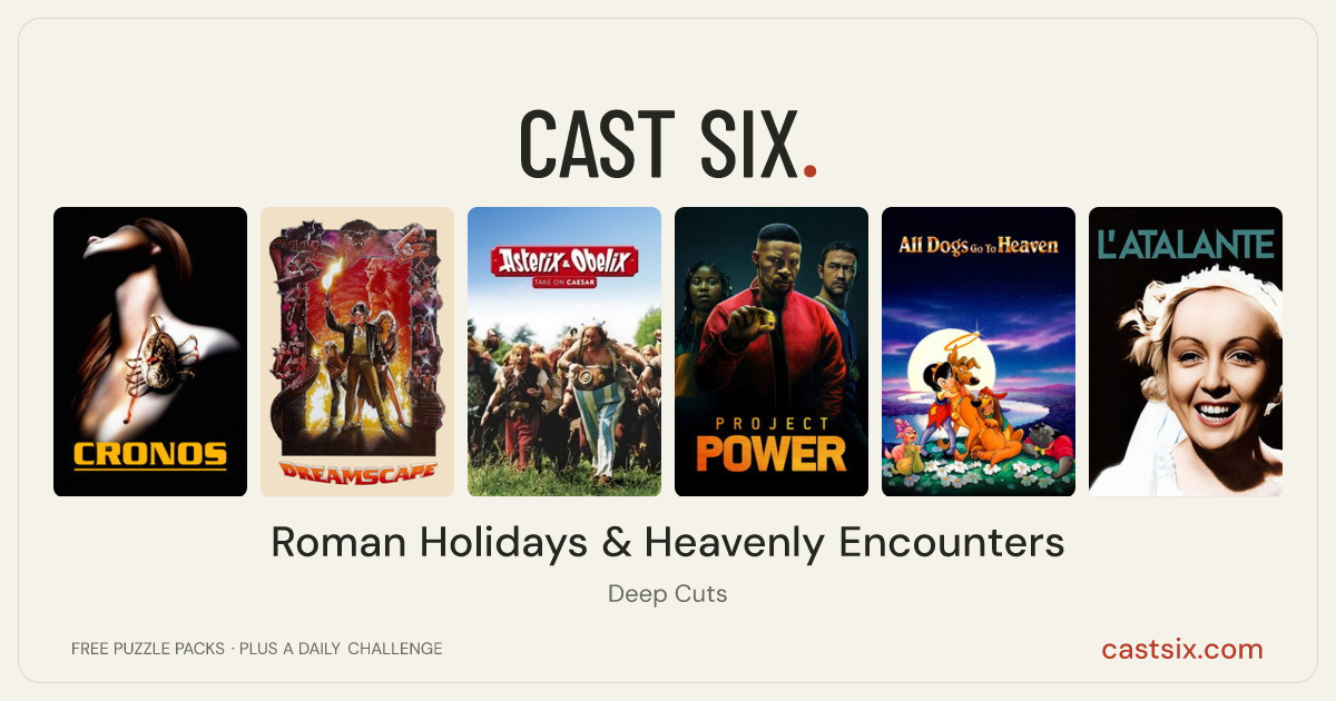 Roman Holidays & Heavenly Encounters: a Cast Six movie puzzle. Six movie posters in a row: Cronos, Dreamscape, Asterix and Obelix Take On Caesar, Project Power, All Dogs Go to Heaven, L'Atalante. Six movies, six categories, three checks. Free to play at castsix.com.