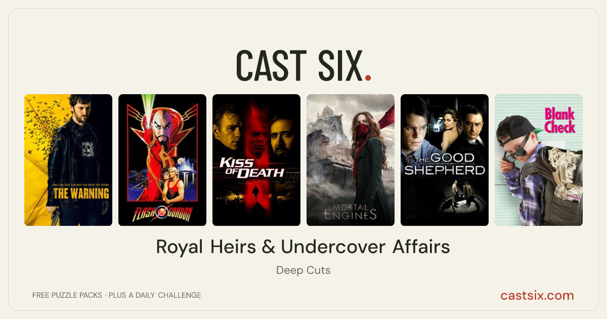 Royal Heirs & Undercover Affairs: a Cast Six movie puzzle. Six movie posters in a row: The Warning, Flash Gordon, Kiss of Death, Mortal Engines, The Good Shepherd, Blank Check. Six movies, six categories, three checks. Free to play at castsix.com.
