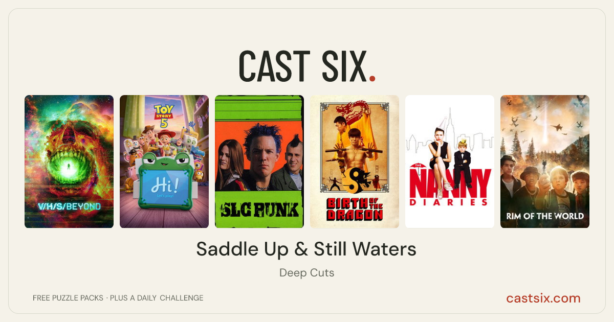 Saddle Up & Still Waters: a Cast Six movie puzzle. Six movie posters in a row: V/H/S/Beyond, Toy Story 5, SLC Punk, Birth of the Dragon, The Nanny Diaries, Rim of the World. Six movies, six categories, three checks. Free to play at castsix.com.