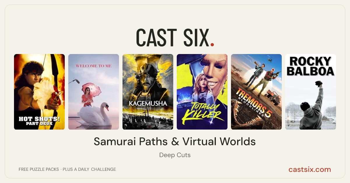 Samurai Paths & Virtual Worlds: a Cast Six movie puzzle. Six movie posters in a row: Hot Shots! Part Deux, Welcome to Me, Kagemusha, Totally Killer, Tremors 5: Bloodlines, Rocky Balboa. Six movies, six categories, three checks. Free to play at castsix.com.