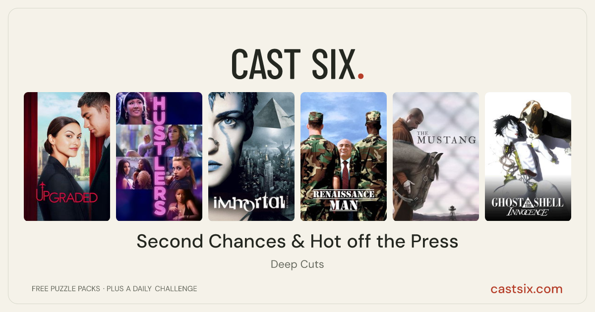 Second Chances & Hot off the Press: a Cast Six movie puzzle. Six movie posters in a row: Upgraded, Hustlers, Immortal, Renaissance Man, The Mustang, Ghost in the Shell 2: Innocence. Six movies, six categories, three checks. Free to play at castsix.com.