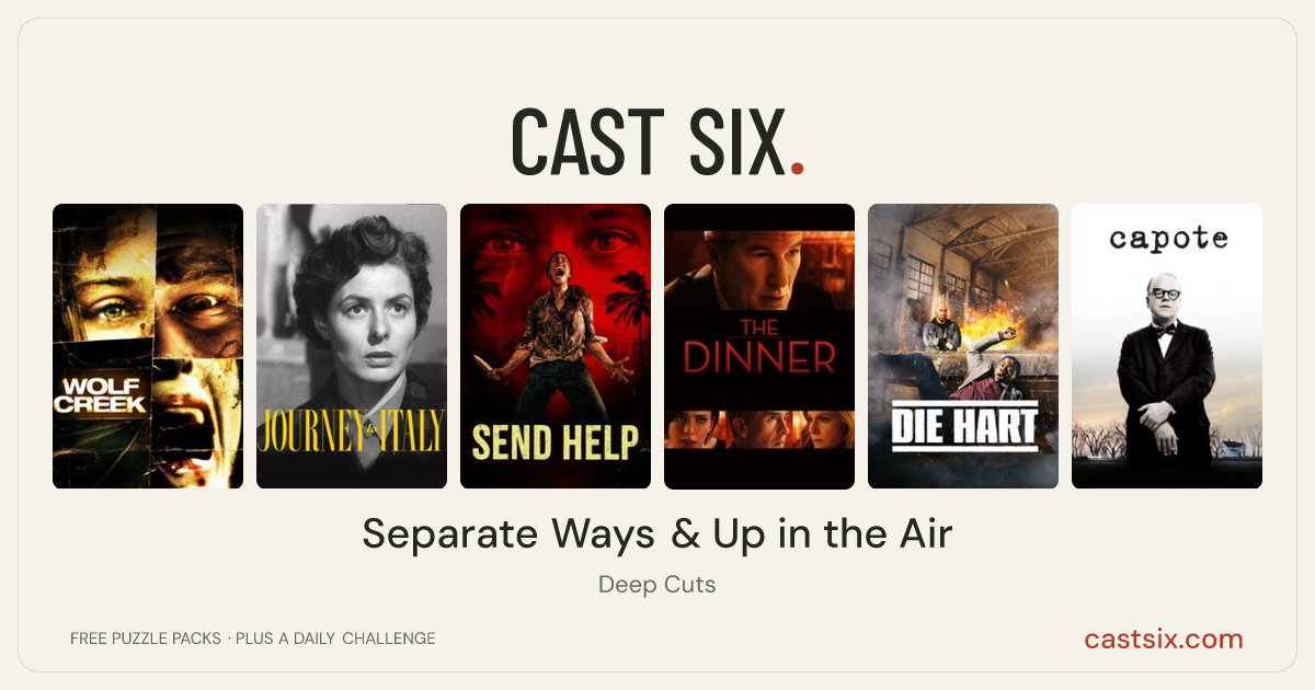 Separate Ways & Up in the Air: a Cast Six movie puzzle. Six movie posters in a row: Wolf Creek, Journey to Italy, Send Help, The Dinner, Die Hart, Capote. Six movies, six categories, three checks. Free to play at castsix.com.