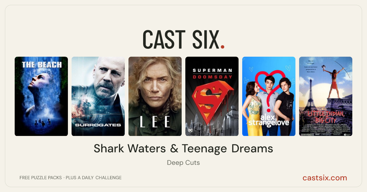 Shark Waters & Teenage Dreams: a Cast Six movie puzzle. Six movie posters in a row: The Beach, Surrogates, Lee, Superman: Doomsday, Alex Strangelove, Little Indian, Big City. Six movies, six categories, three checks. Free to play at castsix.com.