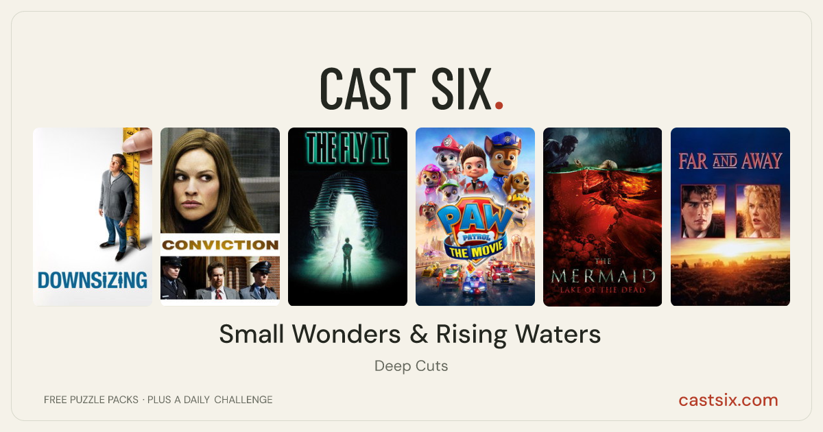 Small Wonders & Rising Waters: a Cast Six movie puzzle. Six movie posters in a row: Downsizing, Conviction, The Fly II, PAW Patrol: The Movie, The Mermaid: Lake of the Dead, Far and Away. Six movies, six categories, three checks. Free to play at castsix.com.
