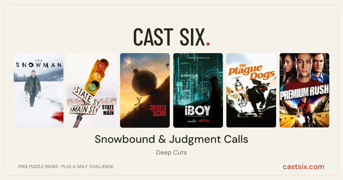 Snowbound & Judgment Calls: a Cast Six movie puzzle. Six movie posters in a row: The Snowman, State and Main, Coyote vs. Acme, iBoy, The Plague Dogs, Premium Rush. Six movies, six categories, three checks. Free to play at castsix.com.