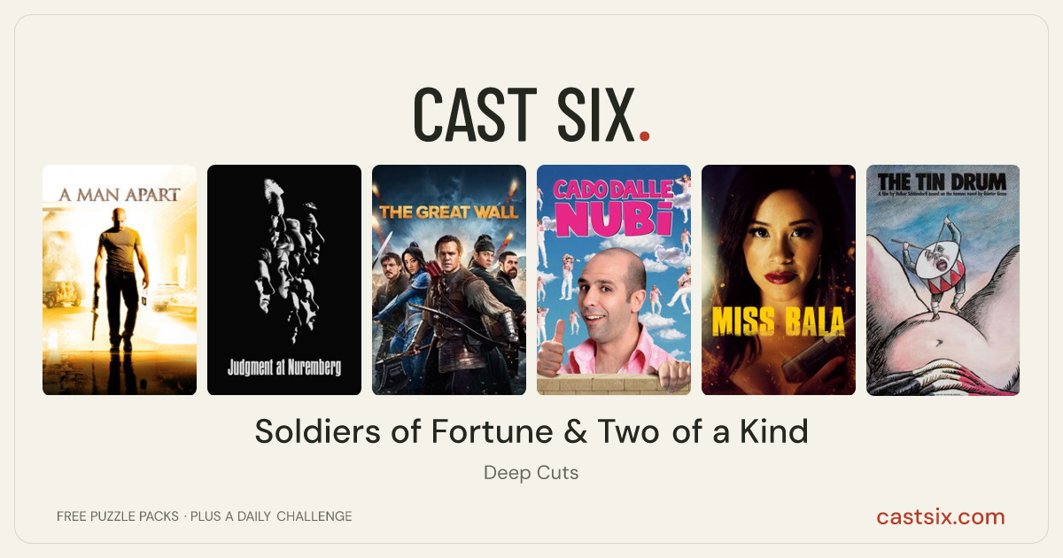 Soldiers of Fortune & Two of a Kind: a Cast Six movie puzzle. Six movie posters in a row: A Man Apart, Judgment at Nuremberg, The Great Wall, Cado dalle nubi, Miss Bala, The Tin Drum. Six movies, six categories, three checks. Free to play at castsix.com.
