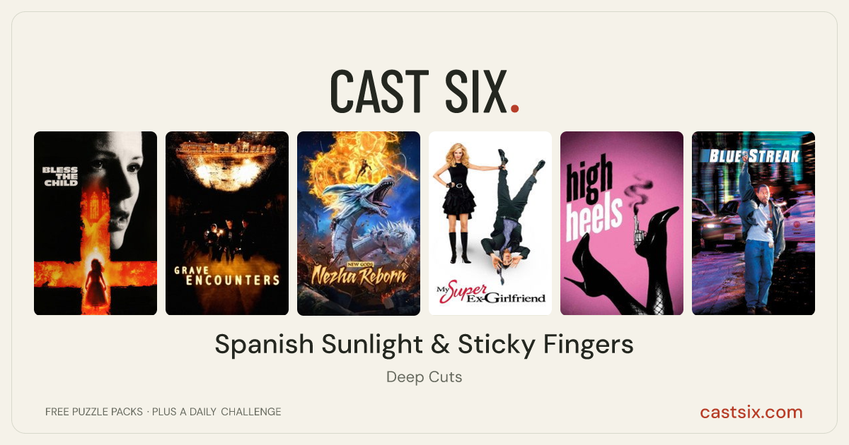 Spanish Sunlight & Sticky Fingers: a Cast Six movie puzzle. Six movie posters in a row: Bless the Child, Grave Encounters, New Gods: Nezha Reborn, My Super Ex-Girlfriend, High Heels, Blue Streak. Six movies, six categories, three checks. Free to play at castsix.com.