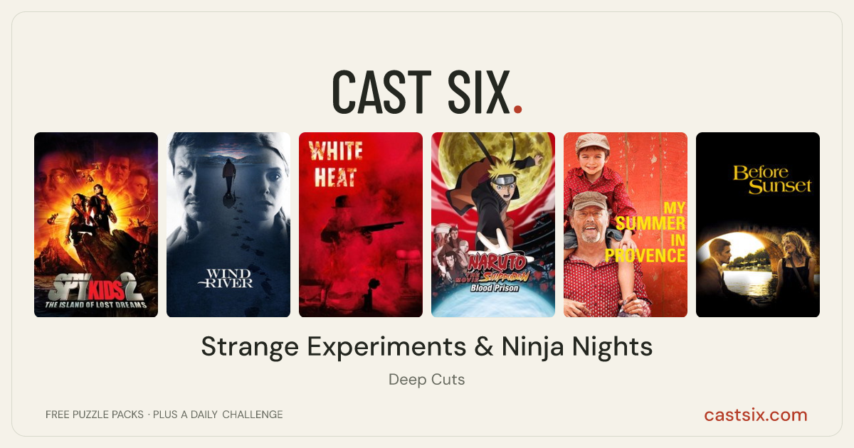 Strange Experiments & Ninja Nights: a Cast Six movie puzzle. Six movie posters in a row: Spy Kids 2: The Island of Lost Dreams, Wind River, White Heat, Naruto Shippuden the Movie: Blood Prison, My Summer in Provence, Before Sunset. Six movies, six categories, three checks. Free to play at castsix.com.