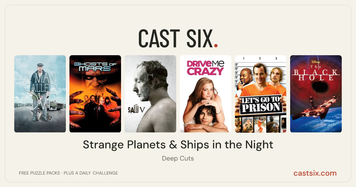 Strange Planets & Ships in the Night: a Cast Six movie puzzle. Six movie posters in a row: A Man Called Ove, Ghosts of Mars, Saw V, Drive Me Crazy, Let's Go to Prison, The Black Hole. Six movies, six categories, three checks. Free to play at castsix.com.