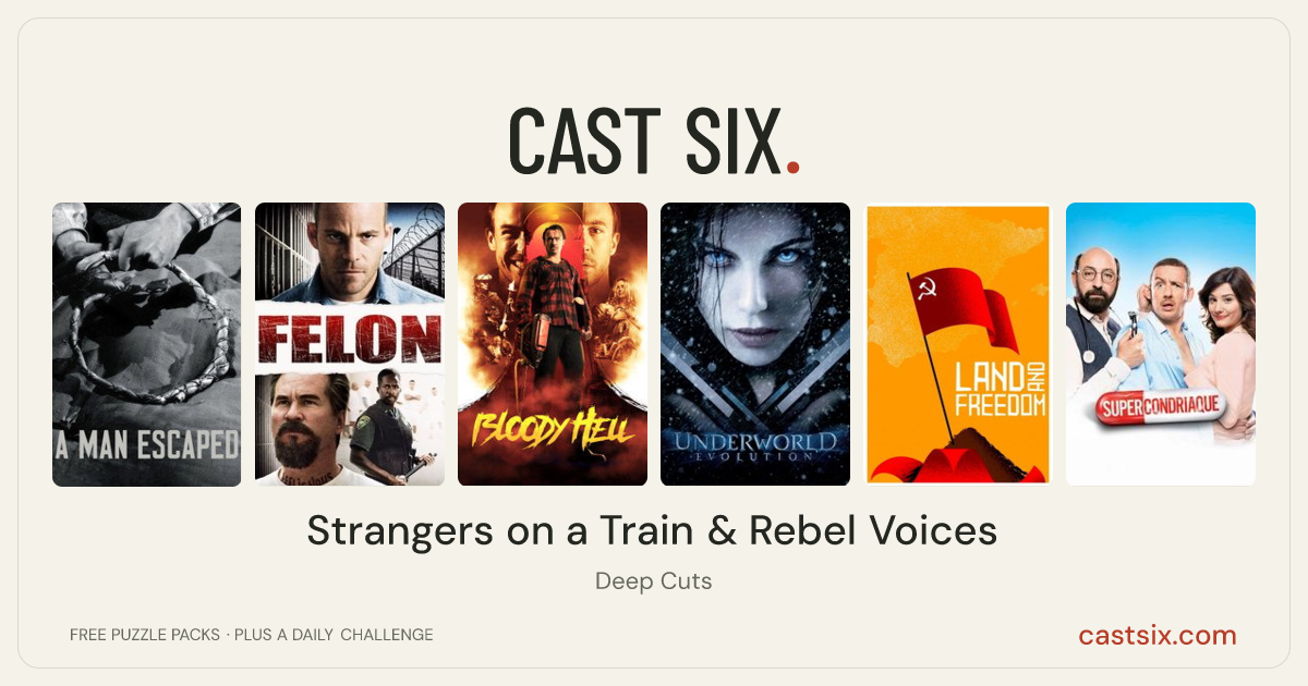 Strangers on a Train & Rebel Voices: a Cast Six movie puzzle. Six movie posters in a row: A Man Escaped, Felon, Bloody Hell, Underworld: Evolution, Land and Freedom, Superchondriac. Six movies, six categories, three checks. Free to play at castsix.com.