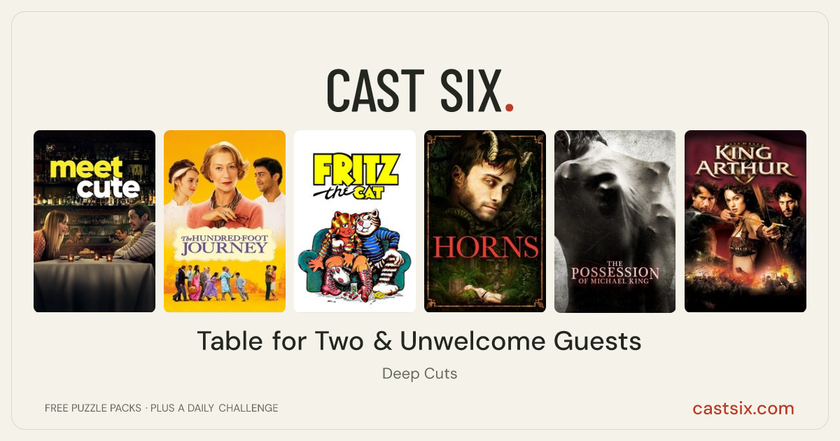 Table for Two & Unwelcome Guests: a Cast Six movie puzzle. Six movie posters in a row: Meet Cute, The Hundred-Foot Journey, Fritz the Cat, Horns, The Possession of Michael King, King Arthur. Six movies, six categories, three checks. Free to play at castsix.com.