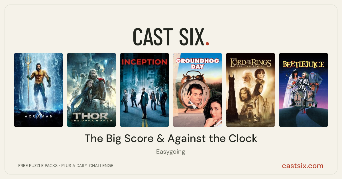 The Big Score & Against the Clock: a Cast Six movie puzzle. Six movie posters in a row: Aquaman, Thor: The Dark World, Inception, Groundhog Day, The Lord of the Rings: The Two Towers, Beetlejuice. Six movies, six categories, three checks. Free to play at castsix.com.