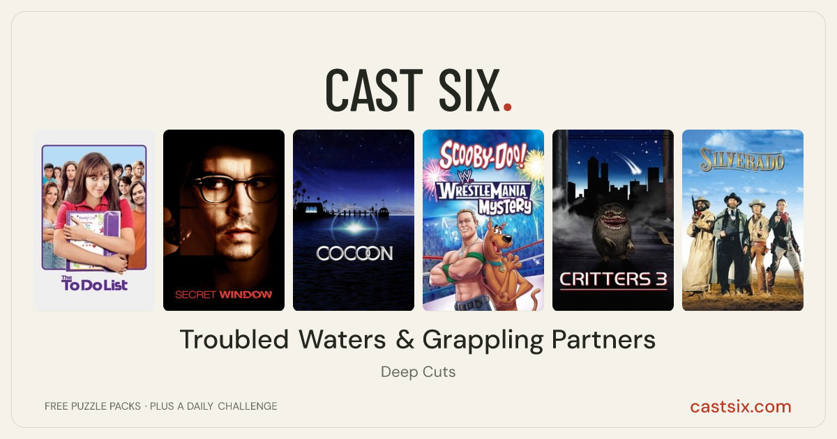 Troubled Waters & Grappling Partners: a Cast Six movie puzzle. Six movie posters in a row: The To Do List, Secret Window, Cocoon, Scooby-Doo! WrestleMania Mystery, Critters 3, Silverado. Six movies, six categories, three checks. Free to play at castsix.com.