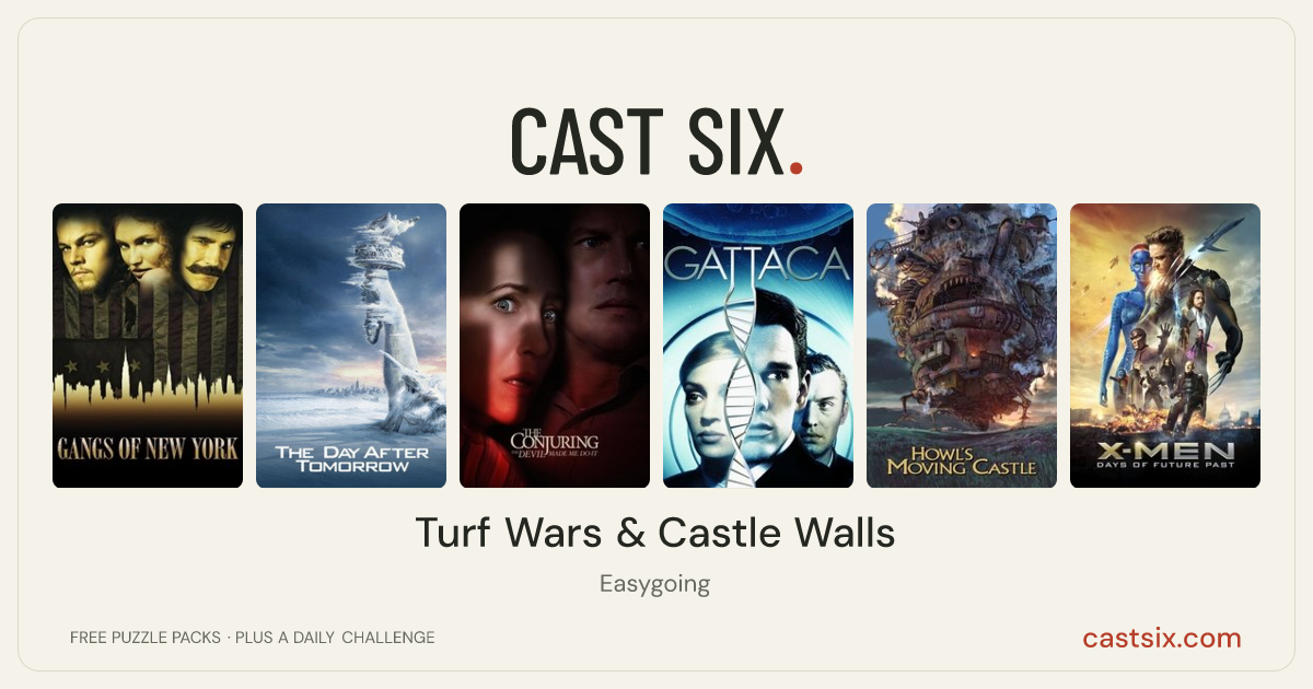 Turf Wars & Castle Walls: a Cast Six movie puzzle. Six movie posters in a row: Gangs of New York, The Day After Tomorrow, The Conjuring: The Devil Made Me Do It, Gattaca, Howl's Moving Castle, X-Men: Days of Future Past. Six movies, six categories, three checks. Free to play at castsix.com.