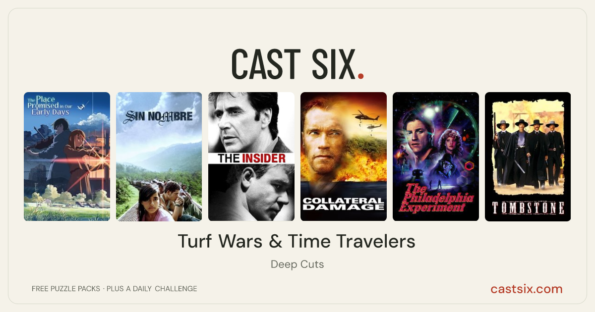 Turf Wars & Time Travelers: a Cast Six movie puzzle. Six movie posters in a row: The Place Promised in Our Early Days, Sin Nombre, The Insider, Collateral Damage, The Philadelphia Experiment, Tombstone. Six movies, six categories, three checks. Free to play at castsix.com.