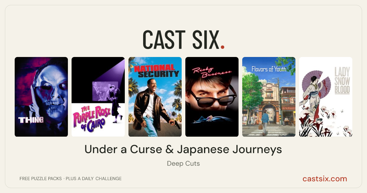 Under a Curse & Japanese Journeys: a Cast Six movie puzzle. Six movie posters in a row: Thinner, The Purple Rose of Cairo, National Security, Risky Business, Flavors of Youth, Lady Snowblood. Six movies, six categories, three checks. Free to play at castsix.com.