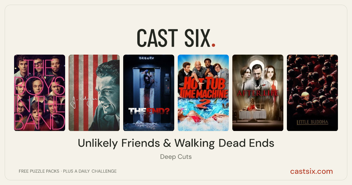 Unlikely Friends & Walking Dead Ends: a Cast Six movie puzzle. Six movie posters in a row: The Boys in the Band, J. Edgar, The End?, Hot Tub Time Machine 2, After.Life, Little Buddha. Six movies, six categories, three checks. Free to play at castsix.com.