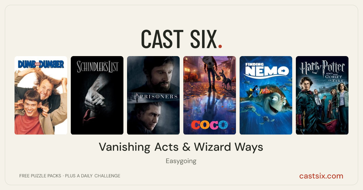 Vanishing Acts & Wizard Ways: a Cast Six movie puzzle. Six movie posters in a row: Dumb and Dumber, Schindler's List, Prisoners, Coco, Finding Nemo, Harry Potter and the Goblet of Fire. Six movies, six categories, three checks. Free to play at castsix.com.