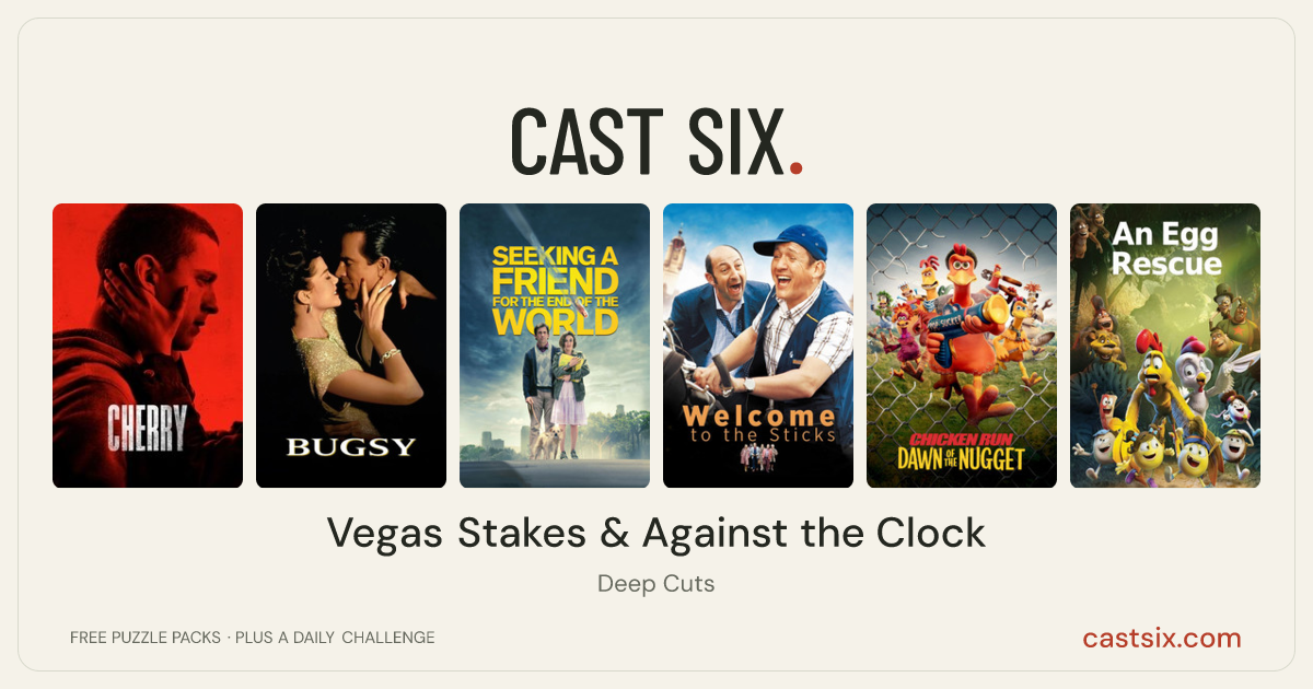 Vegas Stakes & Against the Clock: a Cast Six movie puzzle. Six movie posters in a row: Cherry, Bugsy, Seeking a Friend for the End of the World, Welcome to the Sticks, Chicken Run: Dawn of the Nugget, An Egg Rescue. Six movies, six categories, three checks. Free to play at castsix.com.
