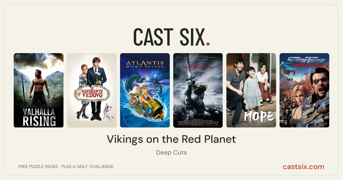 Vikings on the Red Planet: a Cast Six movie puzzle. Six movie posters in a row: Valhalla Rising, Aspirante vedovo, Atlantis: Milo's Return, The Messenger: The Story of Joan of Arc, Hope, Starship Troopers: Traitor of Mars. Six movies, six categories, three checks. Free to play at castsix.com.