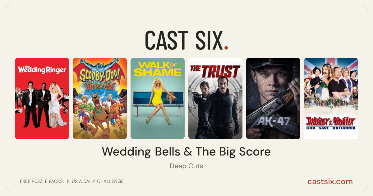 Wedding Bells & The Big Score: a Cast Six movie puzzle. Six movie posters in a row: The Wedding Ringer, Scooby-Doo! and the Legend of the Vampire, Walk of Shame, The Trust, Kalashnikov AK-47, Asterix & Obelix: God Save Britannia. Six movies, six categories, three checks. Free to play at castsix.com.