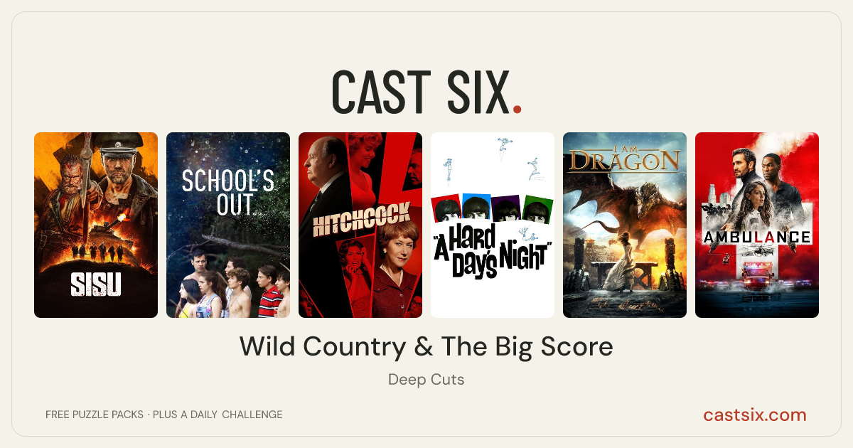 Wild Country & The Big Score: a Cast Six movie puzzle. Six movie posters in a row: Sisu, School's Out, Hitchcock, A Hard Day's Night, I Am Dragon, Ambulance. Six movies, six categories, three checks. Free to play at castsix.com.