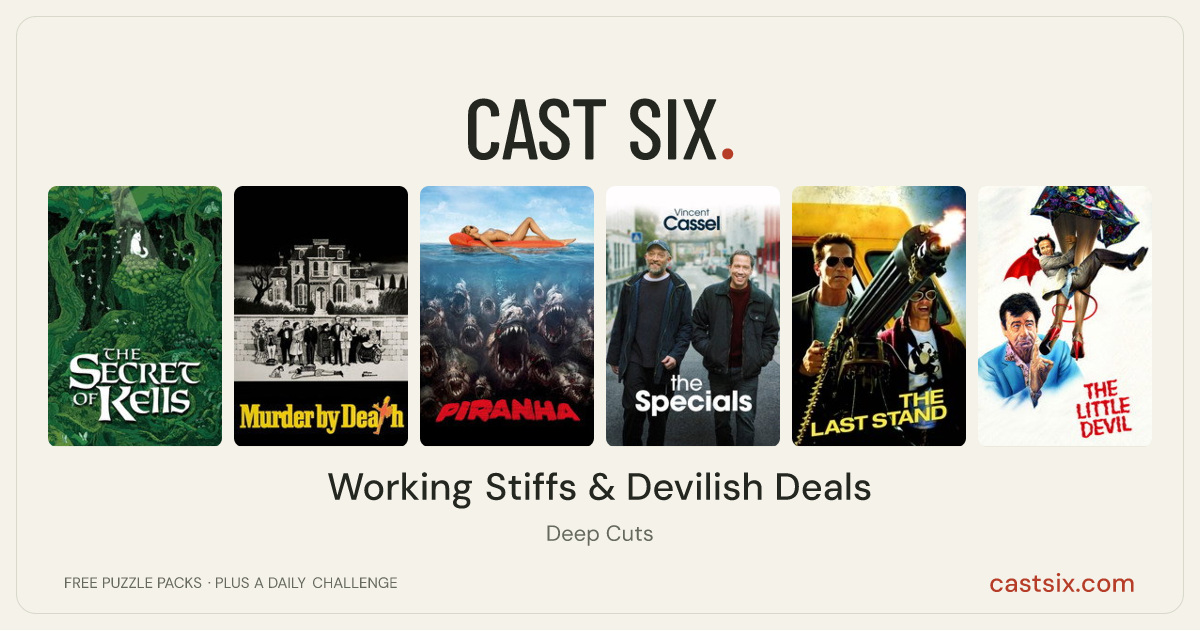 Working Stiffs & Devilish Deals: a Cast Six movie puzzle. Six movie posters in a row: The Secret of Kells, Murder by Death, Piranha 3D, The Specials, The Last Stand, The Little Devil. Six movies, six categories, three checks. Free to play at castsix.com.